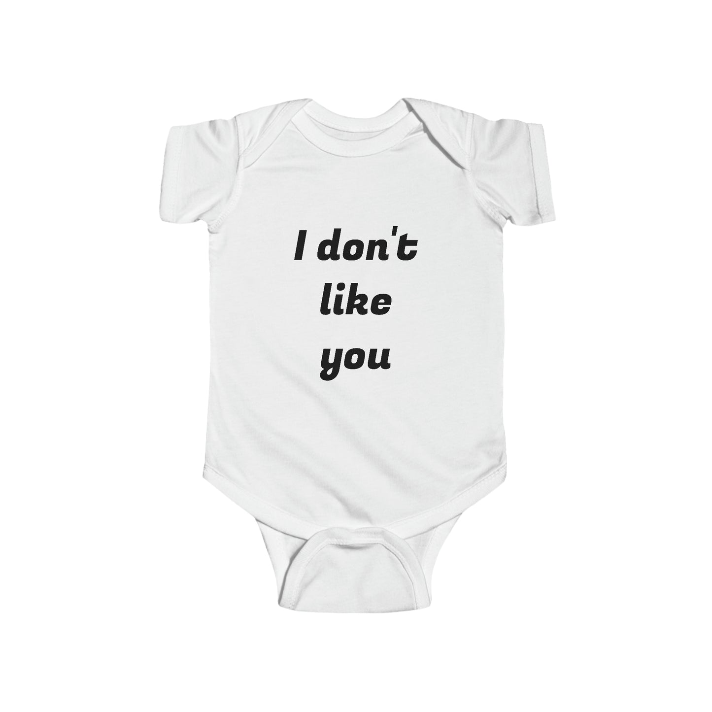 Don't Like You Infant Fine Jersey Bodysuit