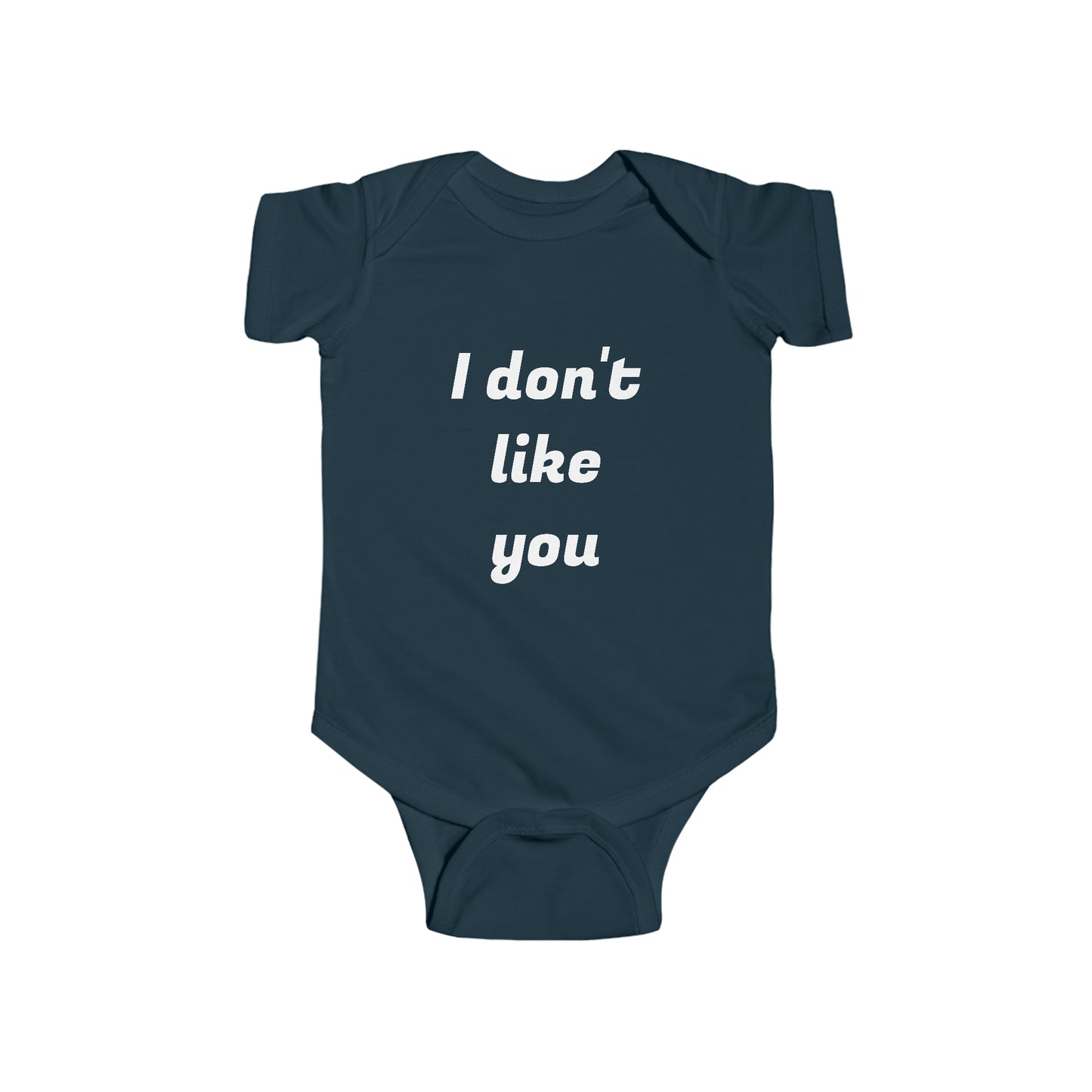 Don't Like You Infant Fine Jersey Bodysuit