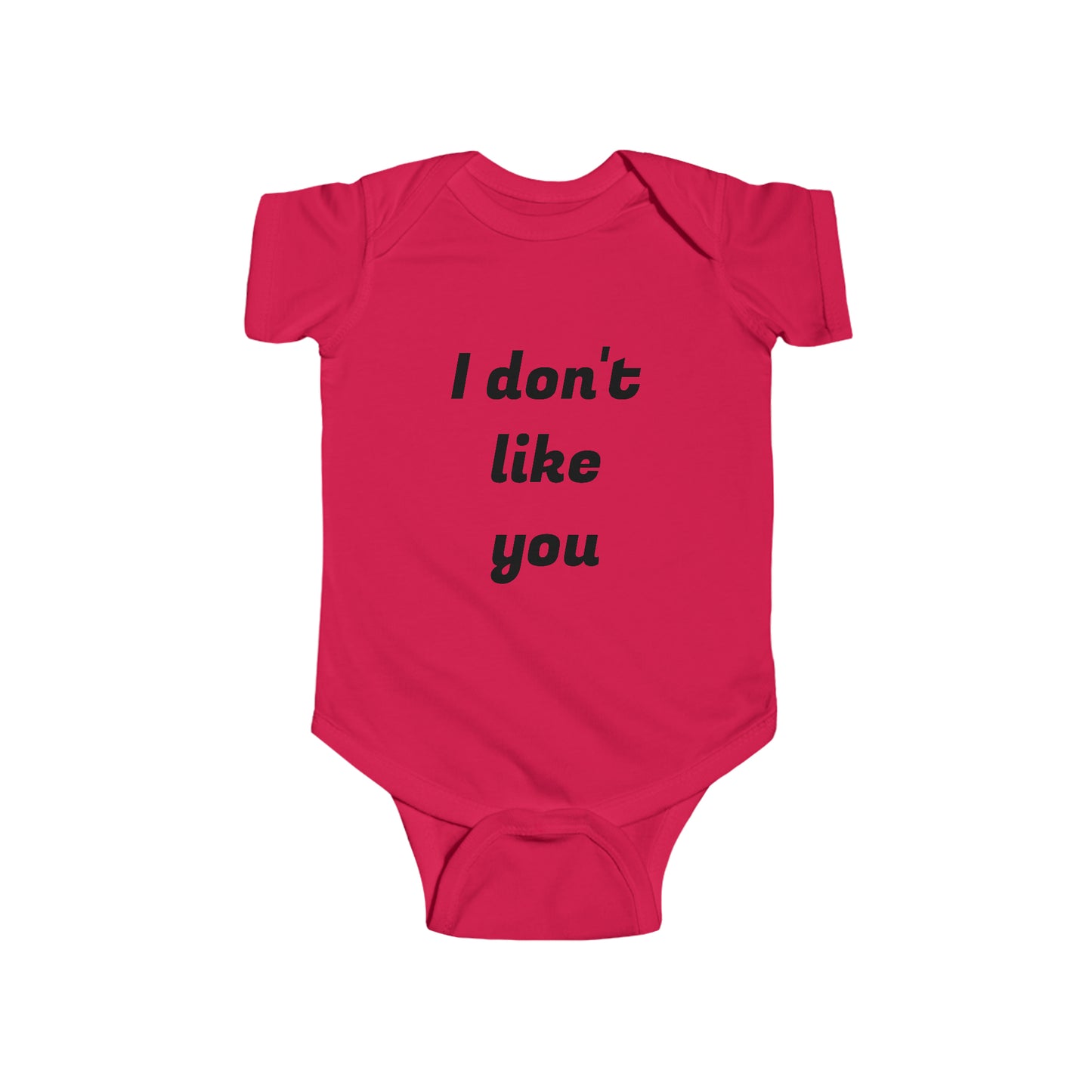 Don't Like You Infant Fine Jersey Bodysuit