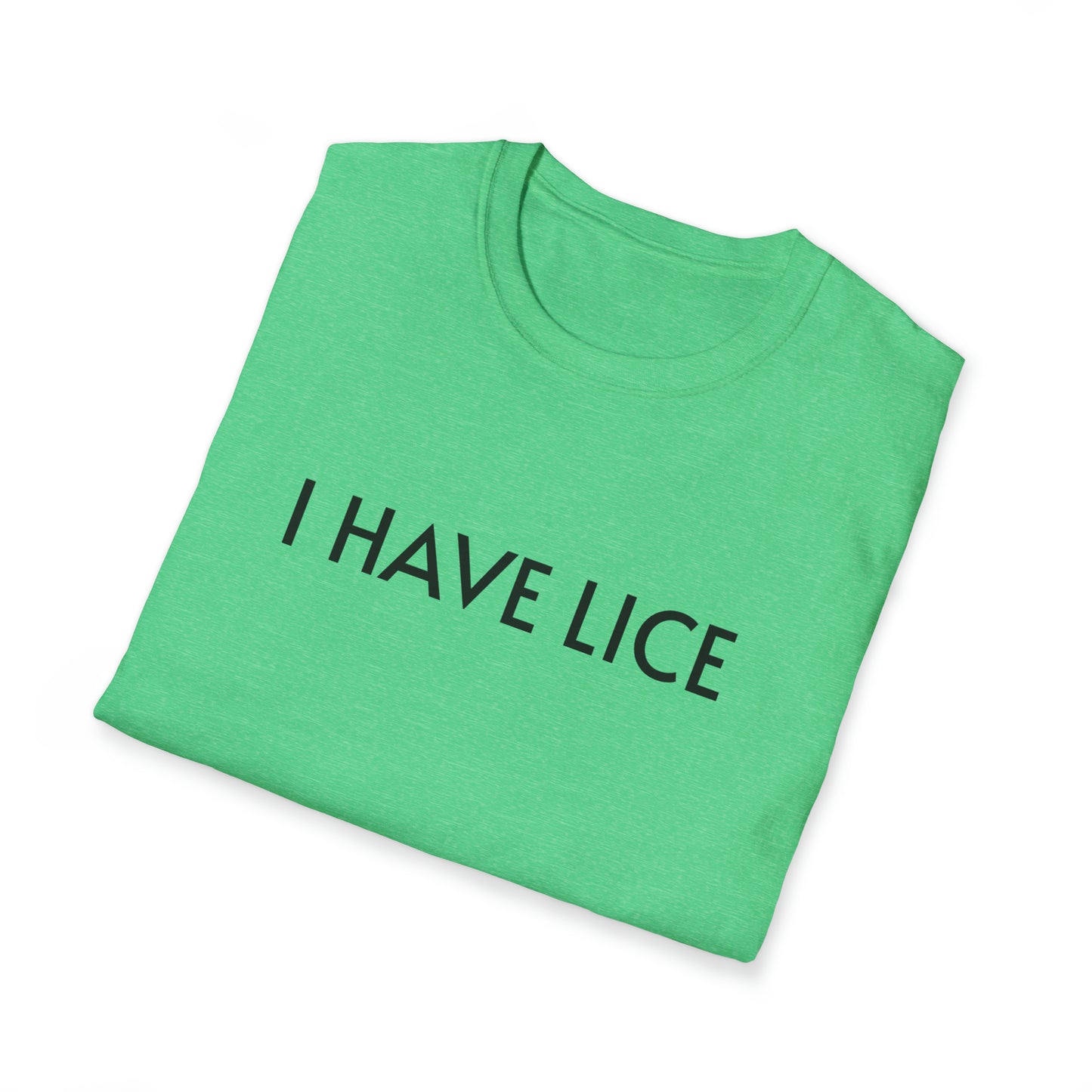 I have Lice Unisex Softstyle T-Shirt