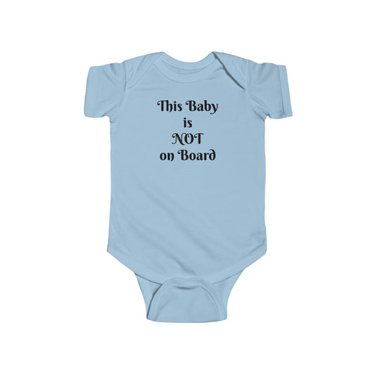 Not on Board Infant Fine Jersey Bodysuit