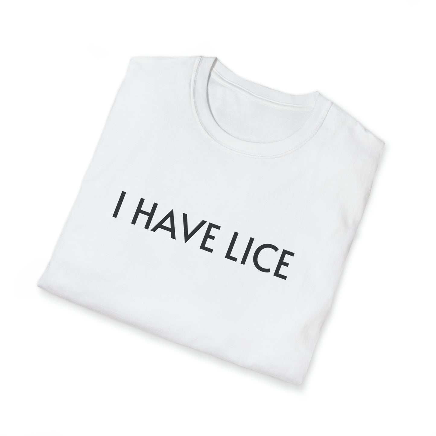 I have Lice Unisex Softstyle T-Shirt