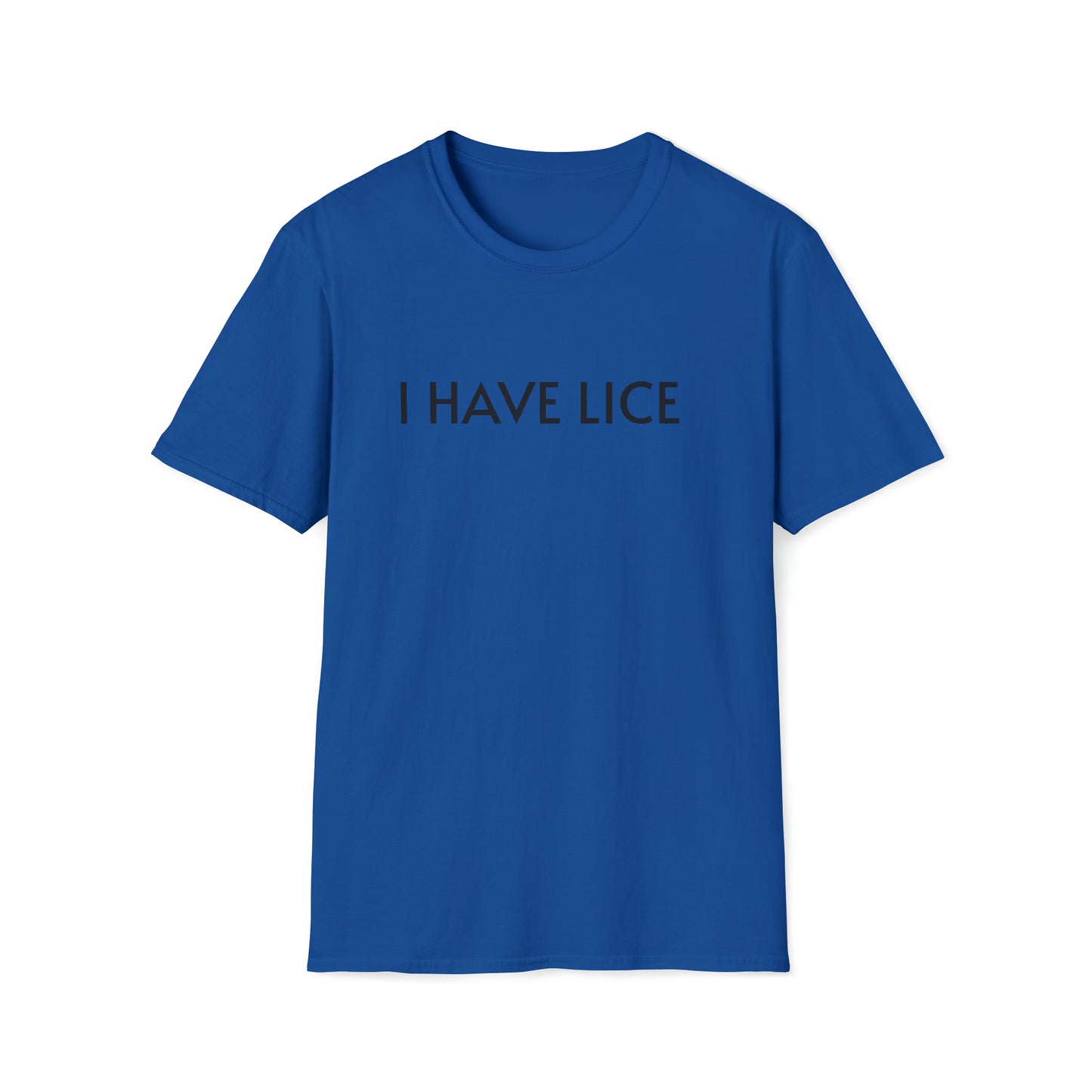 I have Lice Unisex Softstyle T-Shirt