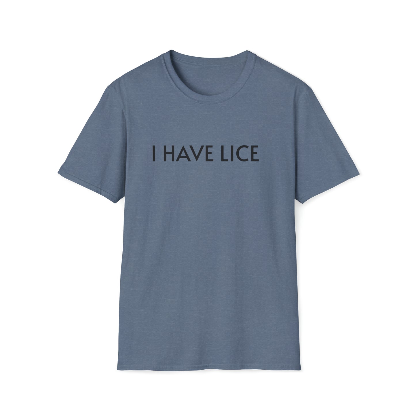 I have Lice Unisex Softstyle T-Shirt