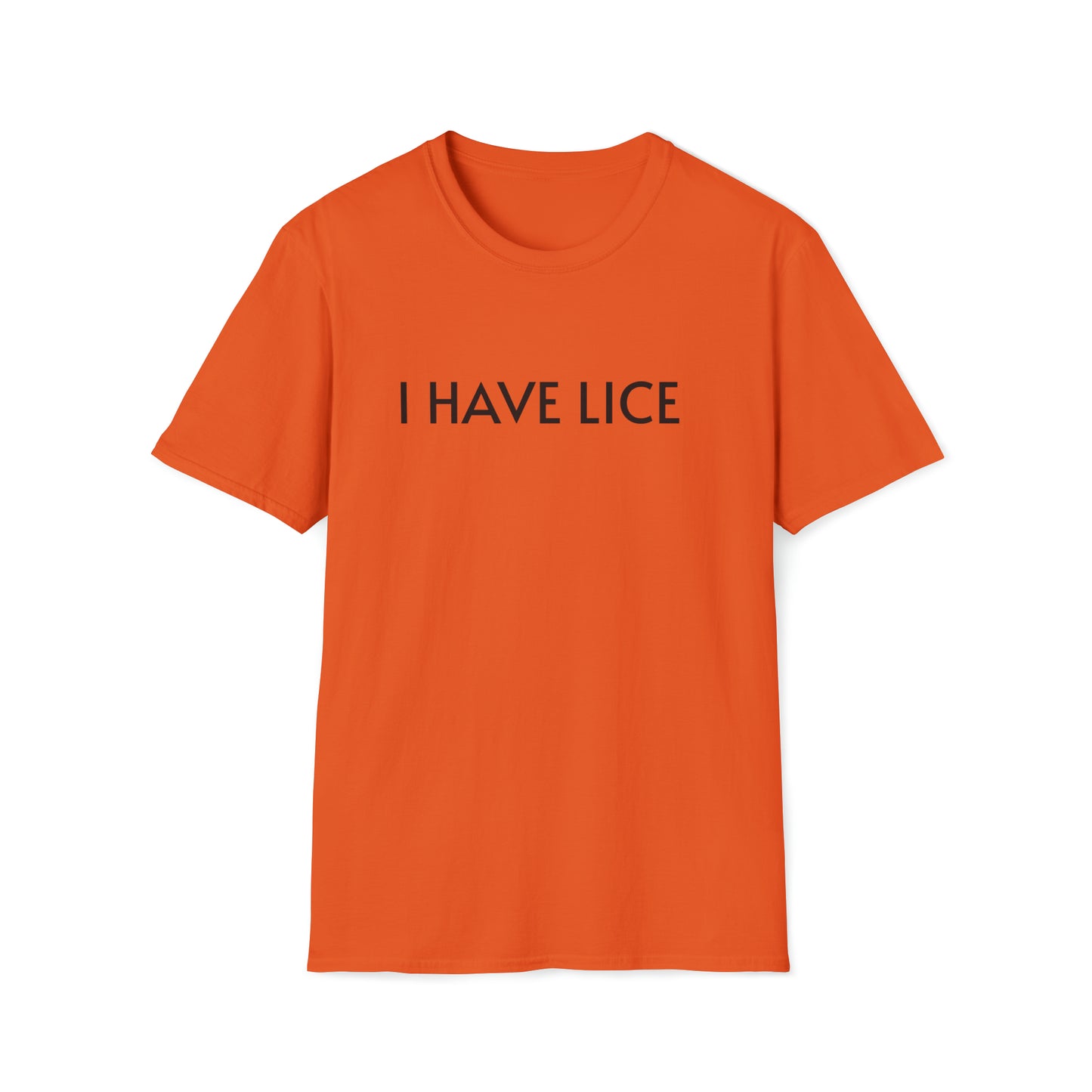 I have Lice Unisex Softstyle T-Shirt